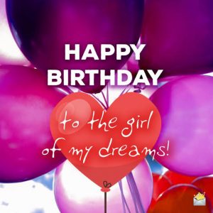 #40+ Best Happy Birthday Wishes for Girlfriend GF Status (Quotes, Greetings, Messages) 3
