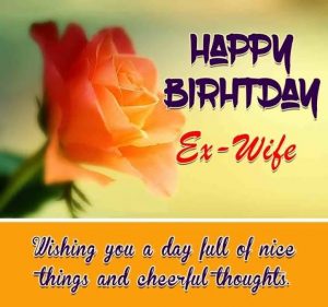 #40+ Best Happy Birthday Ex-Wife Wishes Status (Quotes, Greetings, Messages) 19