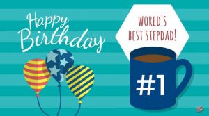 #40+ Best Happy Birthday StepDad (Stepfather) Status Wishes (Quotes, Greetings, Messages) 12