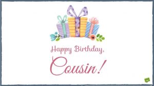 #40+ Best Happy Birthday Cousin Status Wishes (Quotes, Greetings, Messages) 1